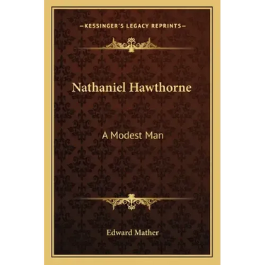 Nathaniel Hawthorne: A Modest Man
