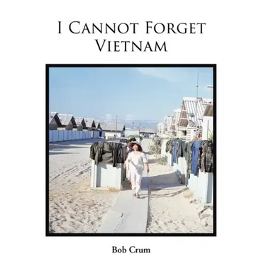 I Cannot Forget Vietnam