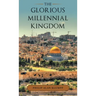 The Glorious Millennial Kingdom