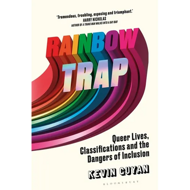 Rainbow Trap: Queer Lives, Classifications and the Dangers of Inclusion