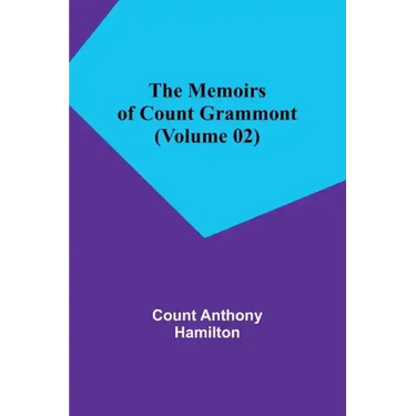 The Memoirs of Count Grammont (Volume 02)