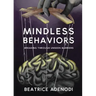Mindless Behaviors: Breaking through Unseen Barriers