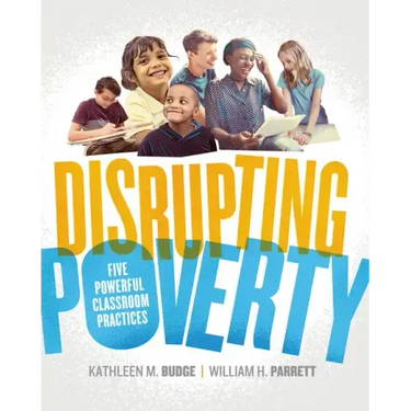 Disrupting Poverty: Five Powerful Classroom Practices