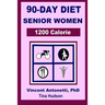 90-Day Diet for Senior Women - 1200 Calorie