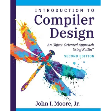 Compiler Design Using Kotlin(TM): An Object-Oriented Approach