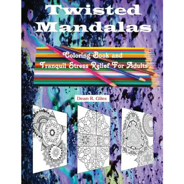 Twisted Mandalas Adult Coloring Book and Stress Relief