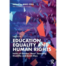 Education, Equality and Human Rights: Issues of Gender, 'Race', Sexuality, Disability and Social Class