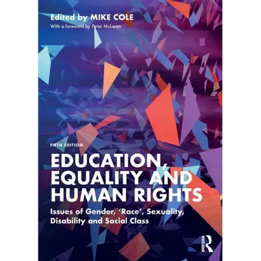 Education, Equality and Human Rights: Issues of Gender, 'Race', Sexuality, Disability and Social Class