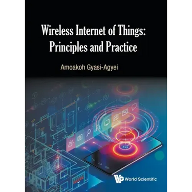 Wireless Internet of Things: Principles and Practice