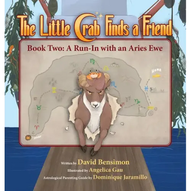 Little Crab Finds a Friend: Book Two - A Run-In with an Aries Ewe