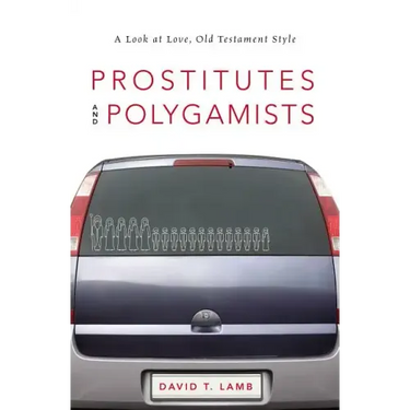 Prostitutes and Polygamists: A Look at Love, Old Testament Style