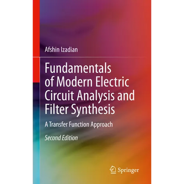 Fundamentals of Modern Electric Circuit Analysis and Filter Synthesis: A Transfer Function Approach