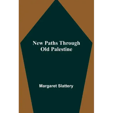 New Paths through Old Palestine