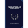 Contract Between the Utah Construction Company and the State of Idaho