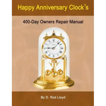 Happy Anniversary Clocks, 400-Day Owners Repair Manual
