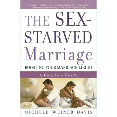The Sex-Starved Marriage: Boosting Your Marriage Libido: A Couple's Guide