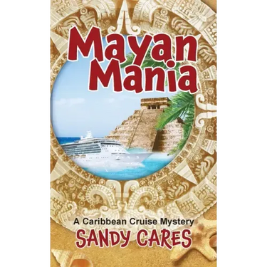 Mayan Mania: A Caribbean Cruise Mystery