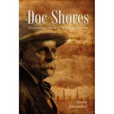 Doc Shores: An Authorized Reprint of Memoirs of a Lawman