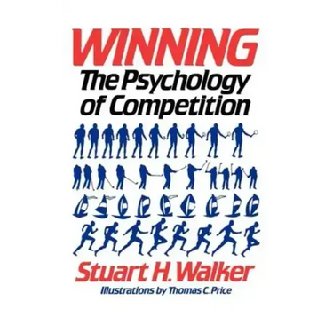 Winning: The Psychology of Competition