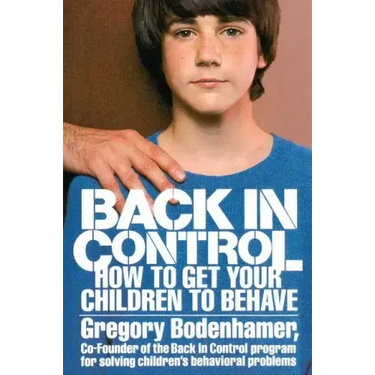 Back in Control: How to Get Your Children to Behave