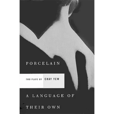Porcelain and a Language of Their Own: Two Plays
