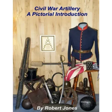 Civil War Artillery - A Pictorial Introduction