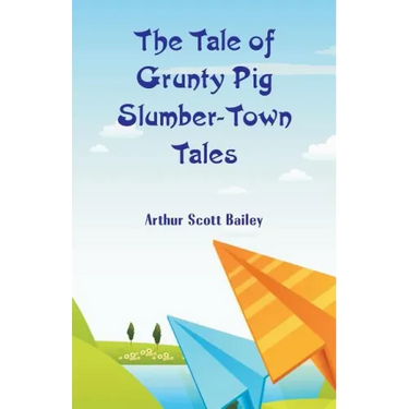 The Tale of Grunty Pig Slumber-Town Tales