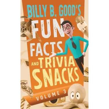 Billy B. Good's Fun Facts and Trivia Snacks: Volume 3
