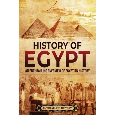 History of Egypt: An Enthralling Overview of Egyptian History