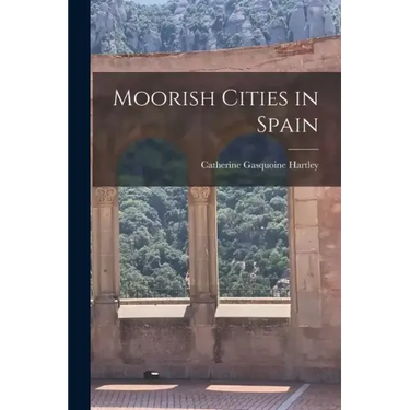 Moorish Cities in Spain