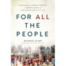 For All the People: Redeeming the Broken Promises of Modern Media and Reclaiming Our Civic Life
