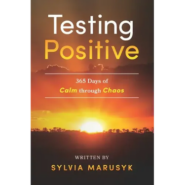 Testing Positive: 365 Days of Calm Through Chaos