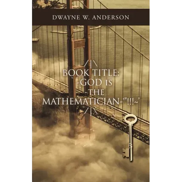/\ Book Title: `-God Is `-The Mathematician-'"!!! ' /\