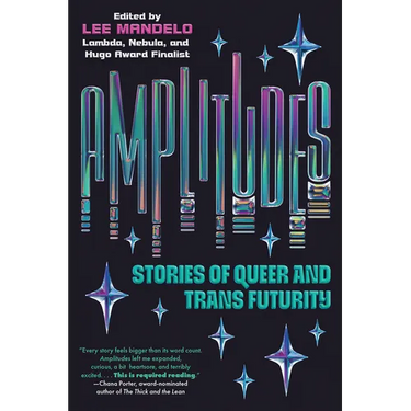 Amplitudes: Stories of Queer and Trans Futurity