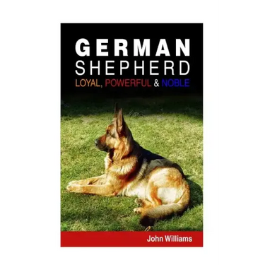 German Shepherd: Loyal, Powerful & Noble