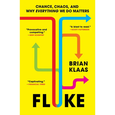 Fluke: Chance, Chaos, and Why Everything We Do Matters
