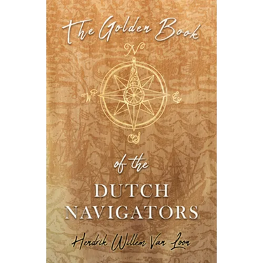 The Golden Book of the Dutch Navigators