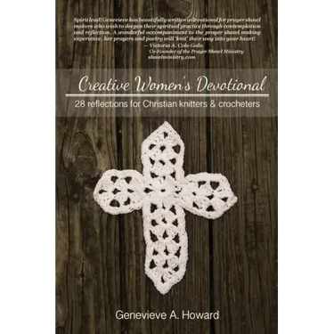 Creative Women's Devotional: 28 Reflections for Christian Knitters and Crocheters