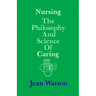 Nursing: The Philosophy and Science of Caring