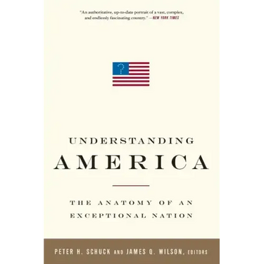 Understanding America: The Anatomy of an Exceptional Nation