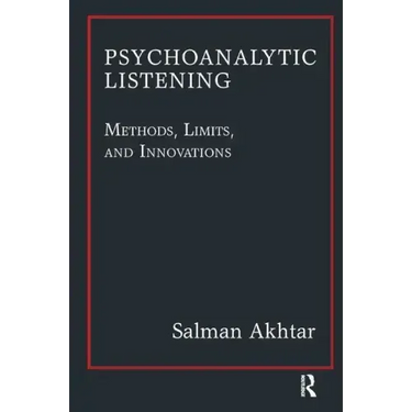 Psychoanalytic Listening: Methods, Limits, and Innovations