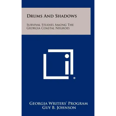 Drums and Shadows: Survival Studies Among the Georgia Coastal Negroes