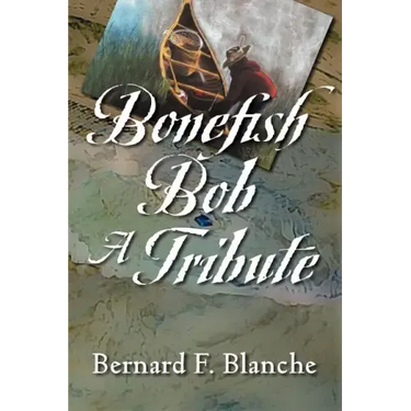 Bonefish Bob: A Tribute
