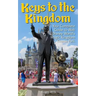 Keys to the Kingdom: Your Complete Guide to Walt Disney World's Magic Kingdom Theme Park