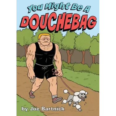 You Might Be A Douchebag