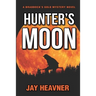 Hunter's Moon: Braddock's Gold Mystery Novel Series