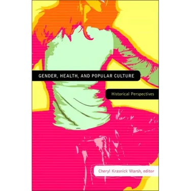 Gender, Health, and Popular Culture: Historical Perspectives