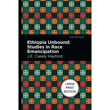 Ethiopia Unbound: Large Print Edition - Studies in Race Emancipation