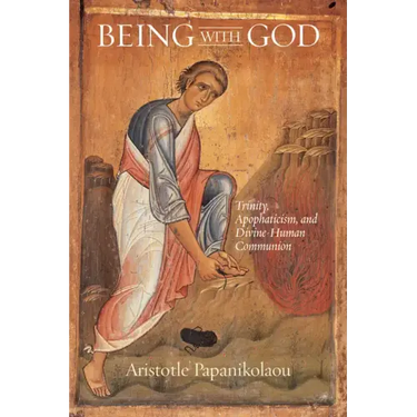 Being With God: Trinity, Apophaticism, and Divine-Human Communion