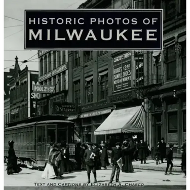 Historic Photos of Milwaukee